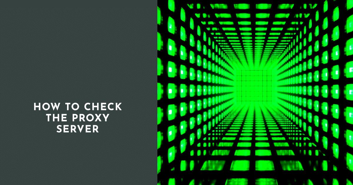 How to check the proxy server
