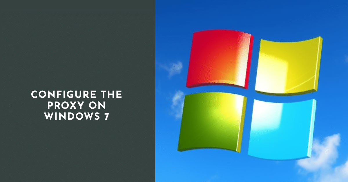 Configure the proxy on Windows 7