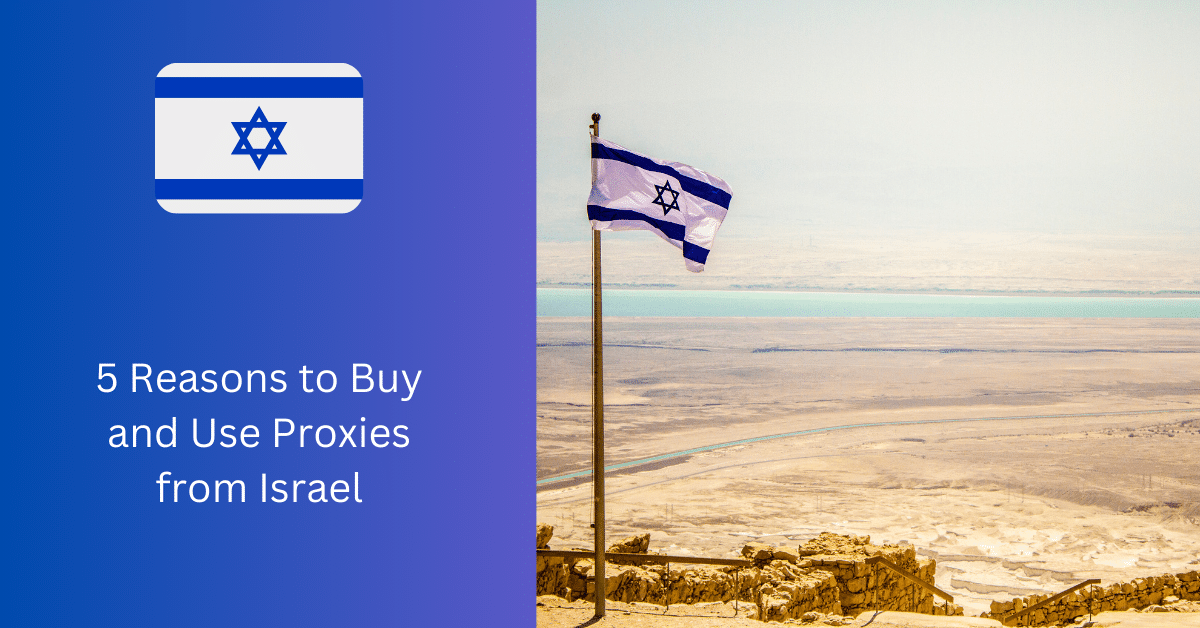 5 razões para comprar e usar proxies de Israel