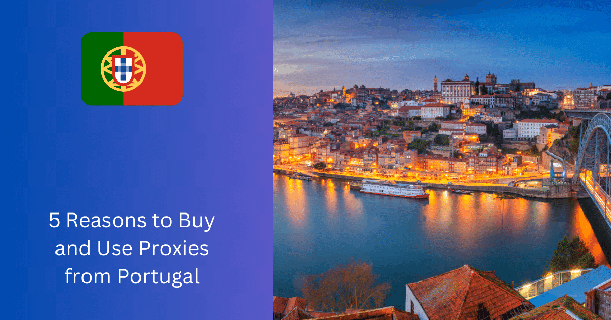 포르투갈에서 프록시를 구매하고 사용해야 하는 5가지 이유