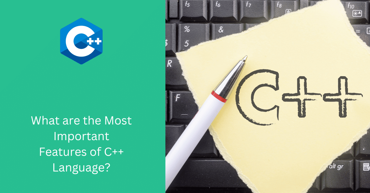 What are the Most Important Features of C++ Language?
