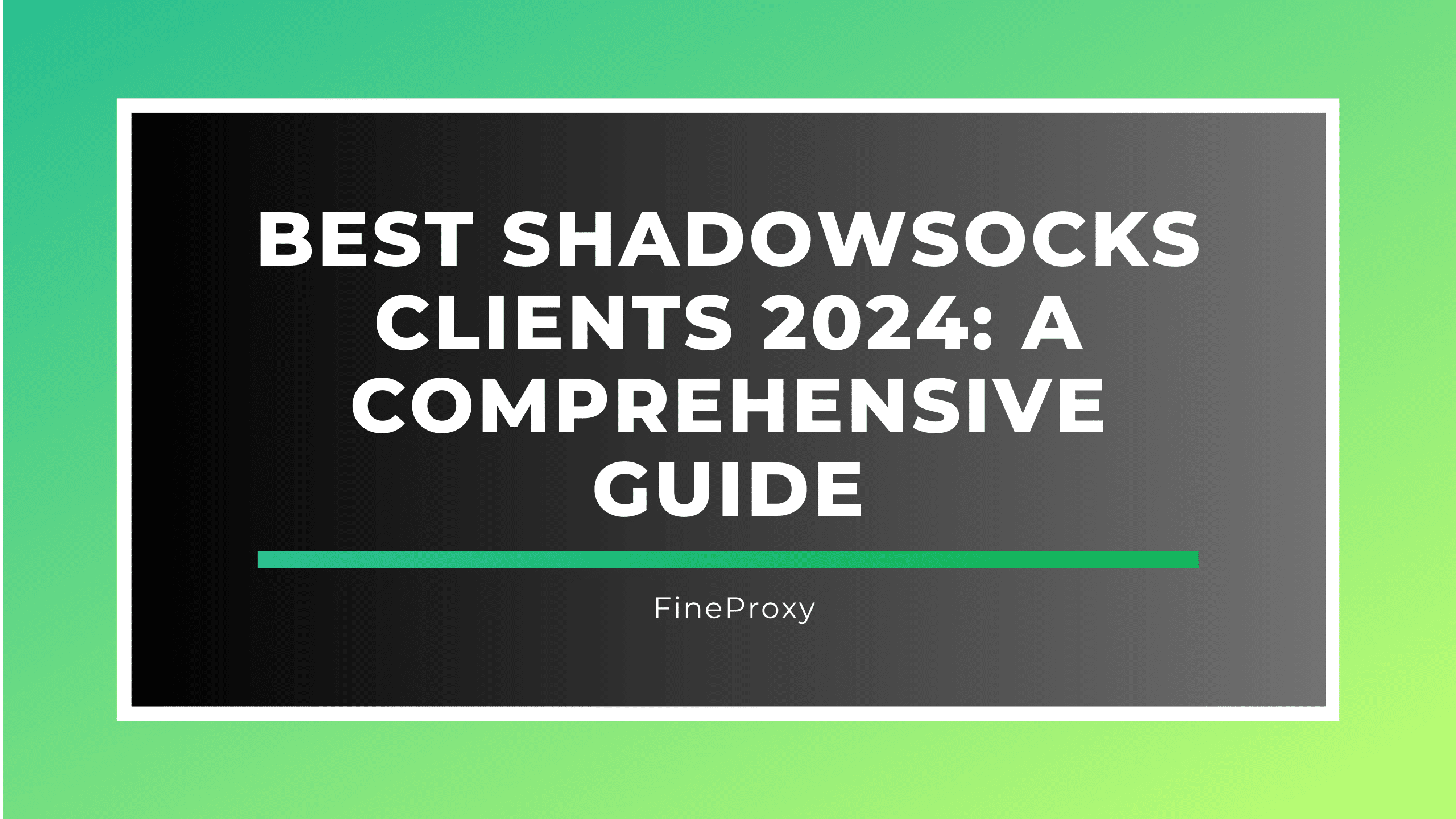 Best Shadowsocks Clients 2024: A Comprehensive Guide