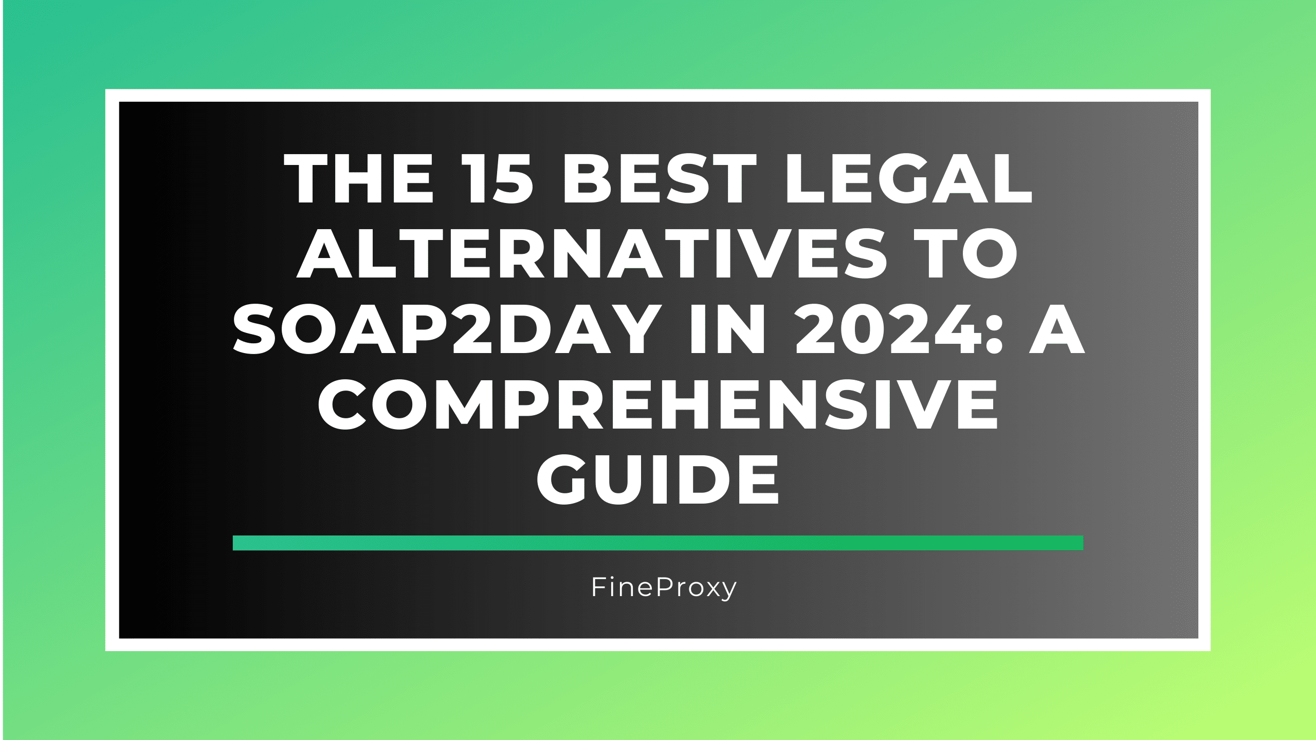 Discover the Top 15 Legal Alternatives to Soap2day in 2024 FineProxy