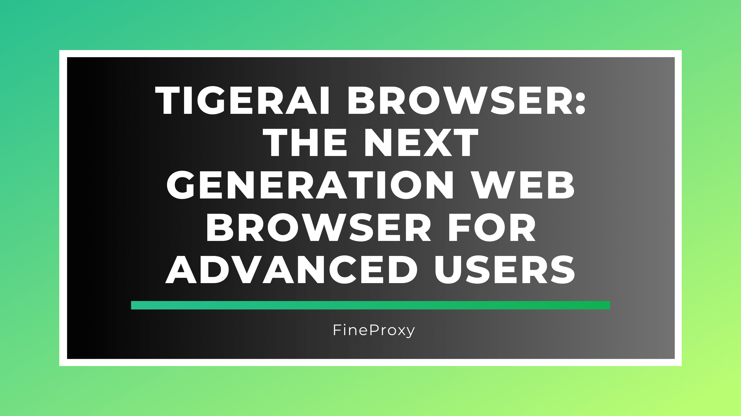 Przeglądarka TigerAI: przeglądarka internetowa nowej generacji dla zaawansowanych użytkowników