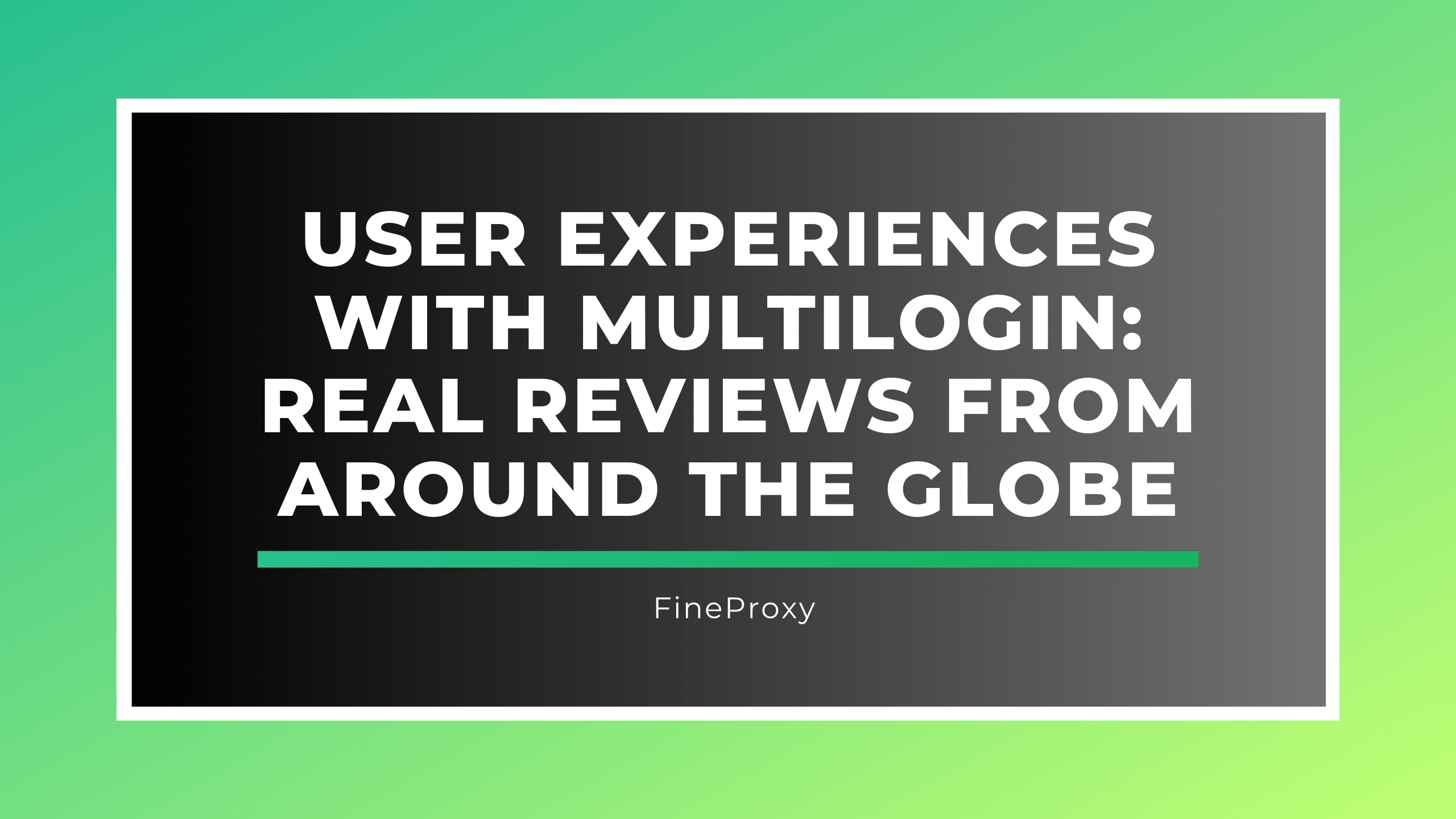 Doświadczenia użytkowników z Multilogin: Prawdziwe recenzje z całego świata