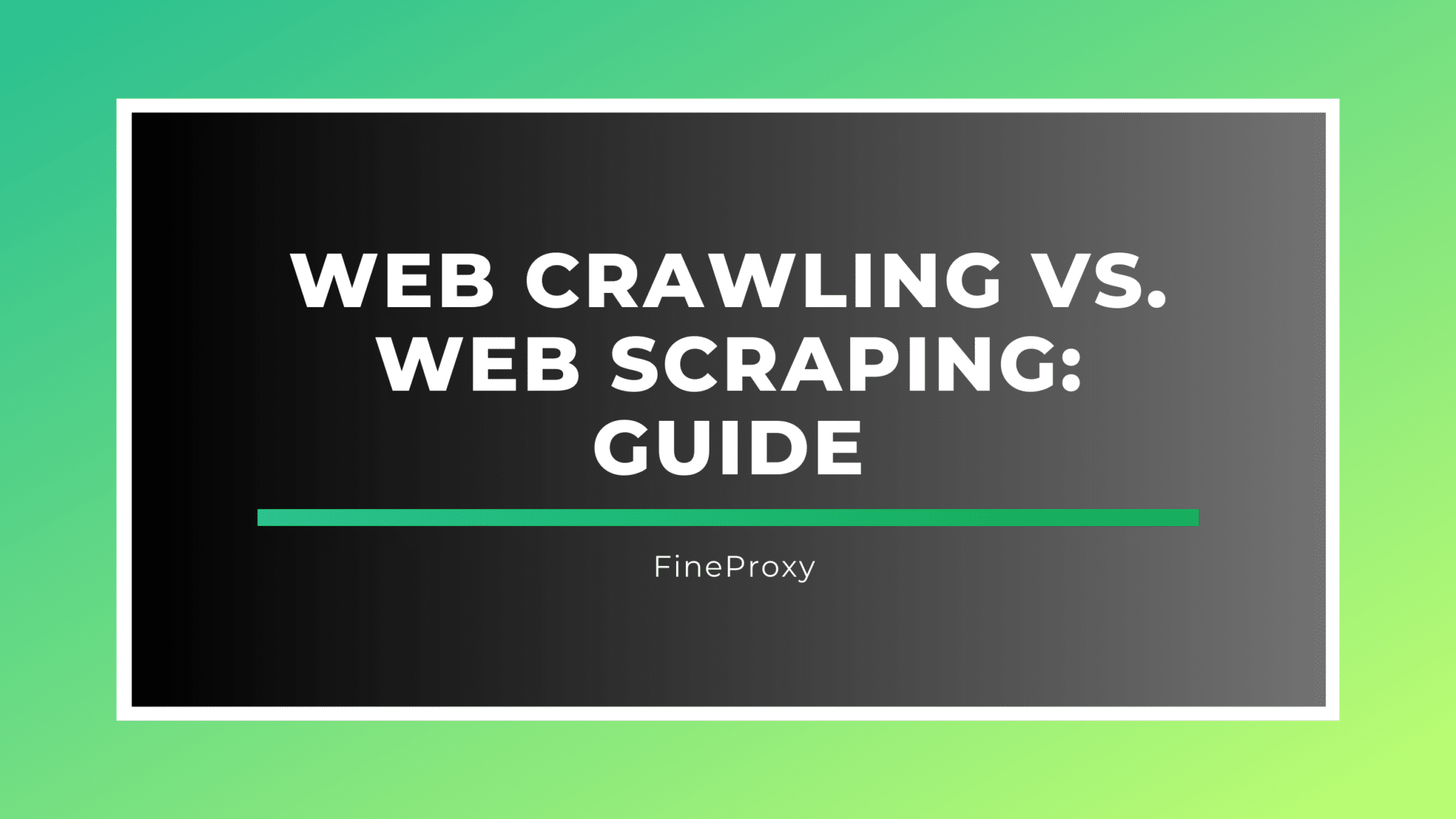 Web Crawling vs. Web Scraping – Main Differences and Advantages