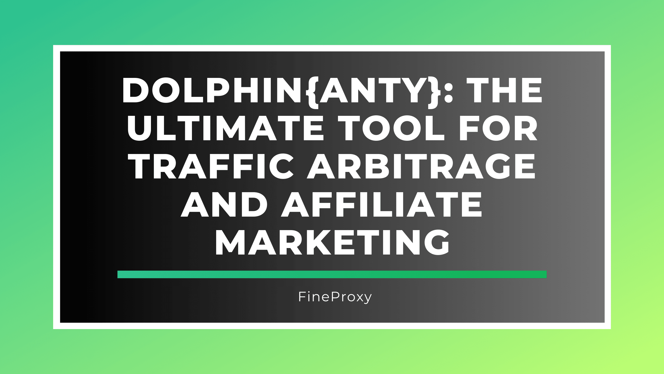 Dolphin{Anty}: The Ultimate Tool for Traffic Arbitrage and Affiliate Marketing