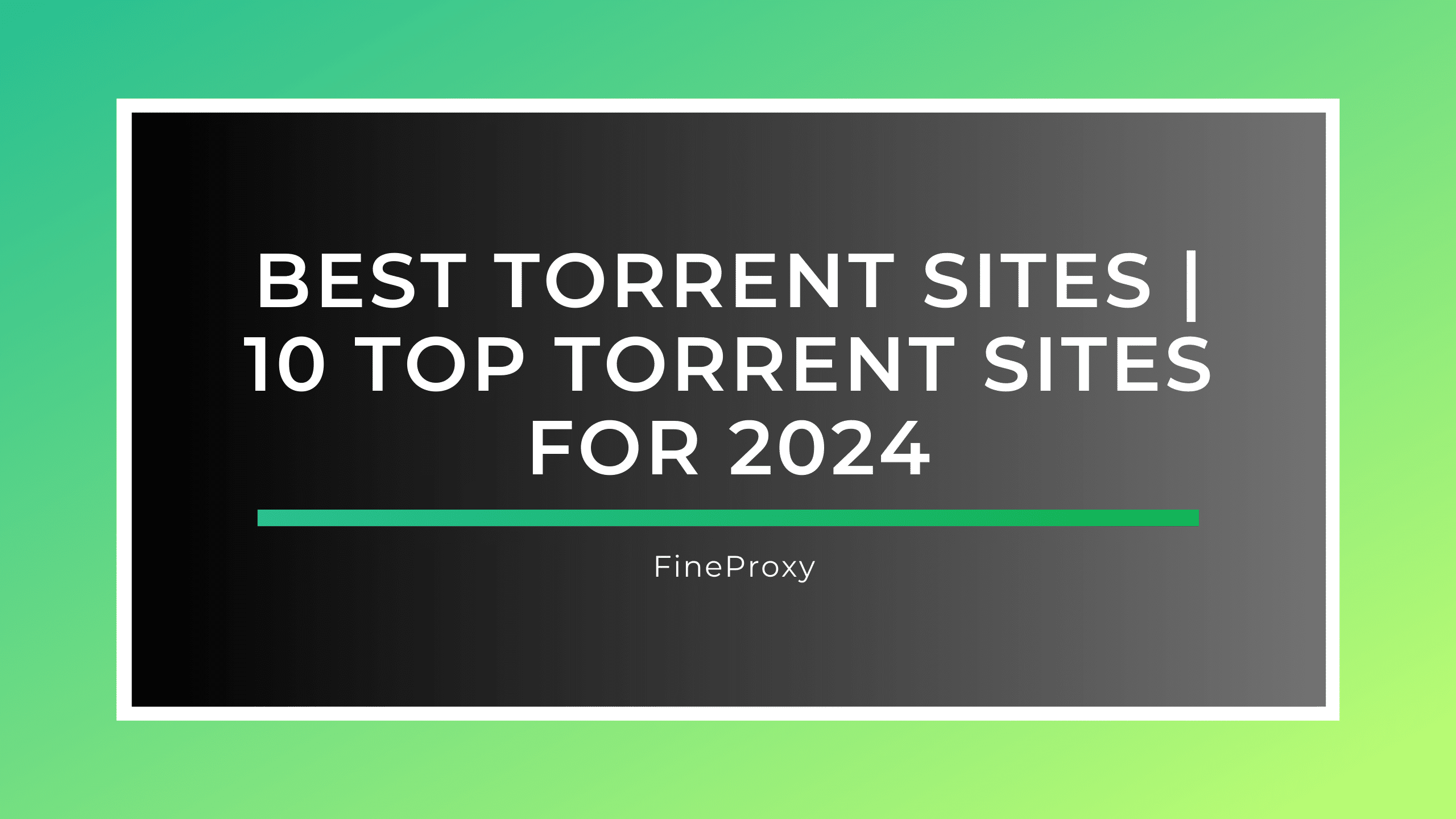Best Torrent Sites | 10 Top Torrent Sites for 2024