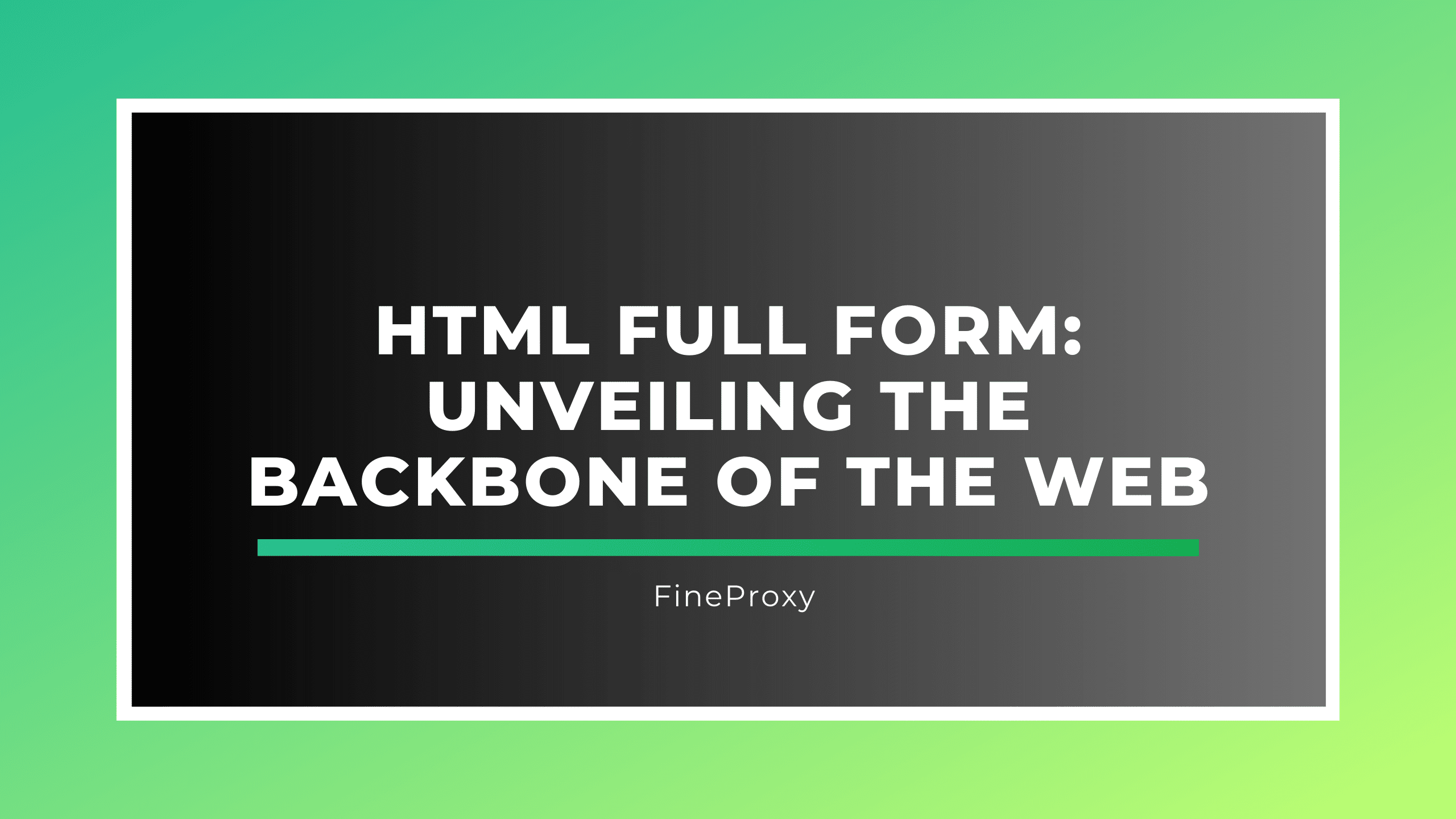 HTML Full Form: Unveiling the Backbone of the Web