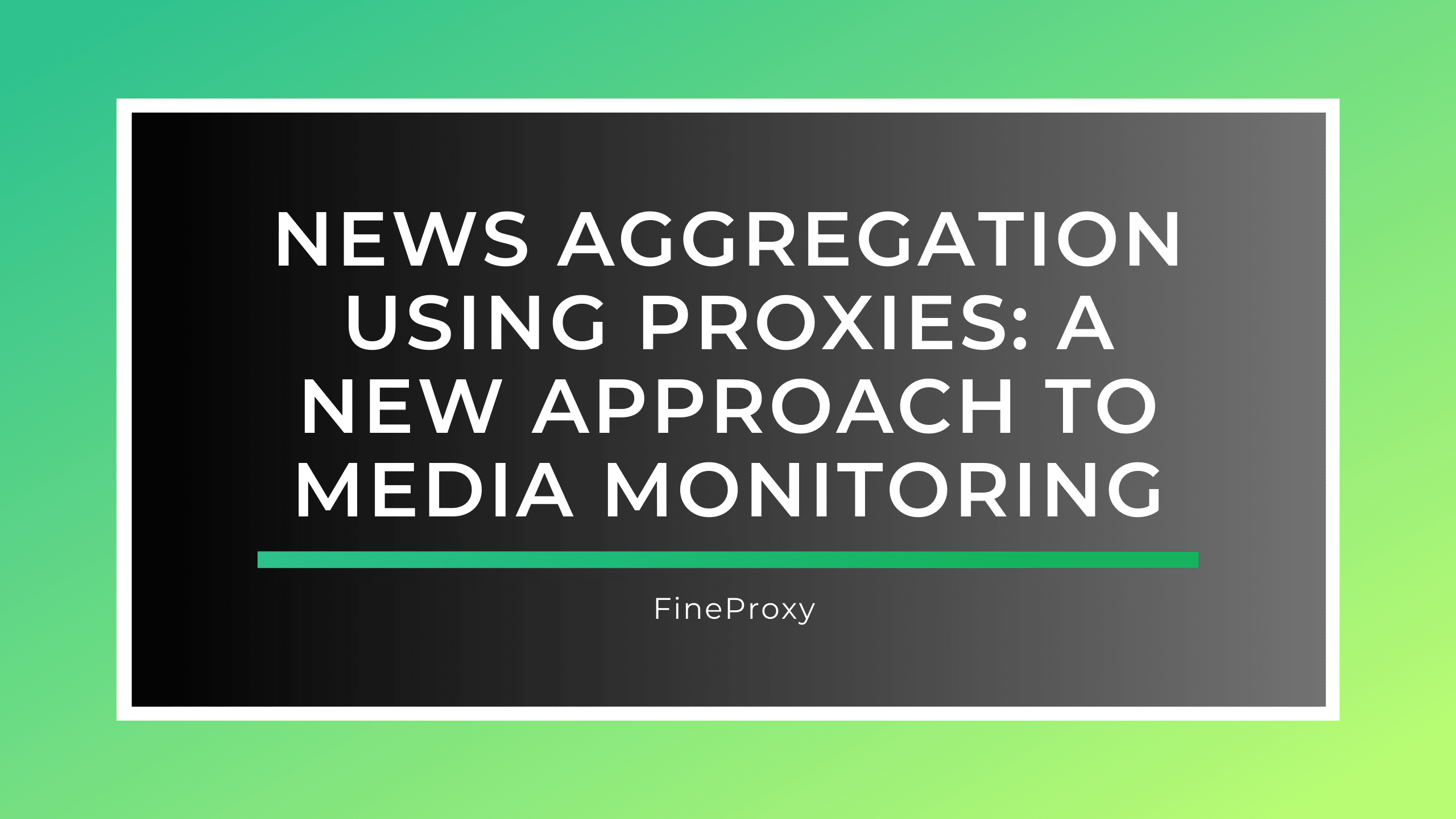 프록시를 사용한 뉴스 집계: 미디어 모니터링에 대한 새로운 접근 방식