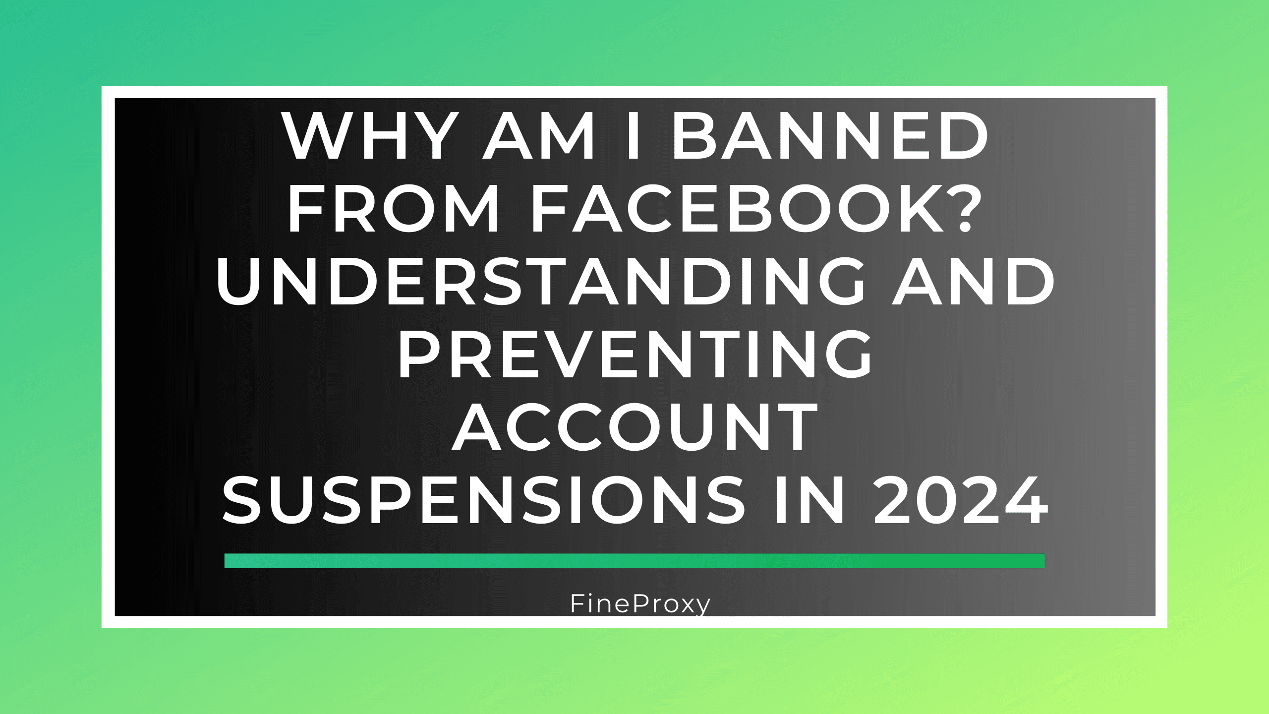 Why Am I Banned from Facebook? Understanding and Preventing Account Suspensions in 2024