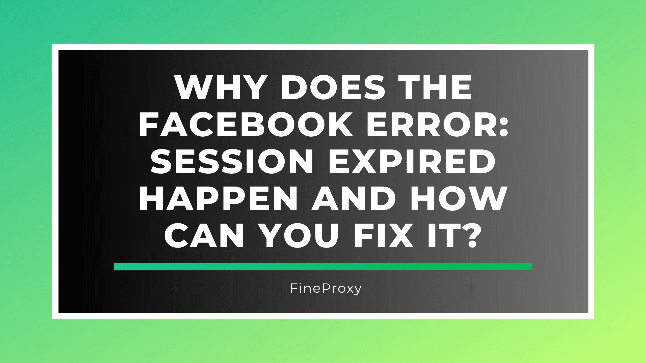 Why Does the Facebook Error: Session Expired Happen and How Can You Fix It?